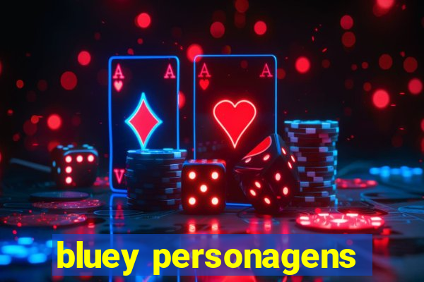 bluey personagens