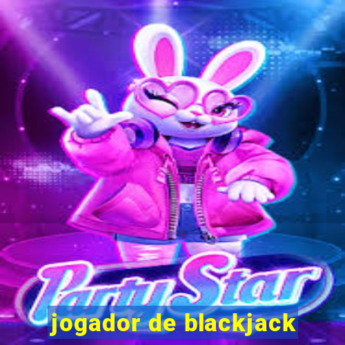 jogador de blackjack