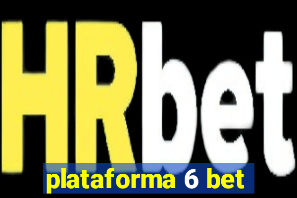 plataforma 6 bet