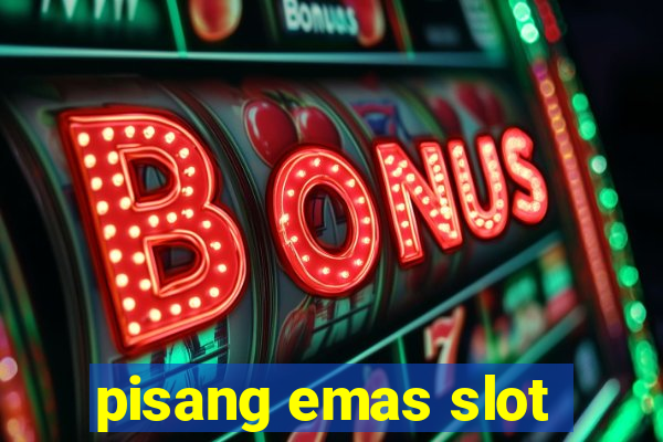 pisang emas slot