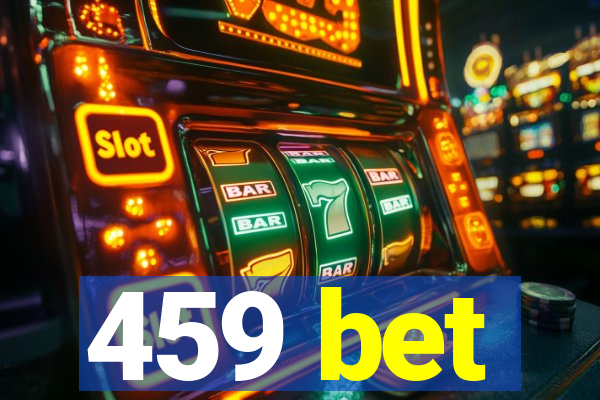 459 bet