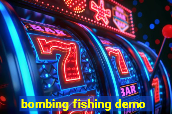 bombing fishing demo