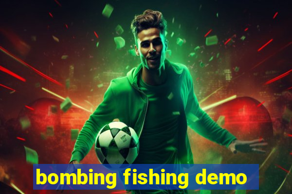 bombing fishing demo