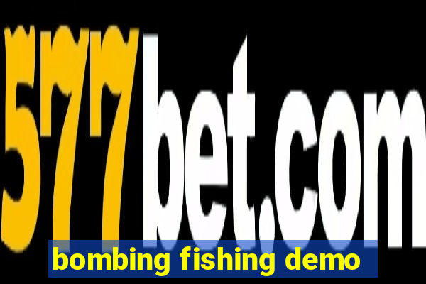 bombing fishing demo