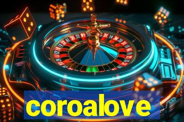 coroalove