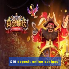 $10 deposit online casinos