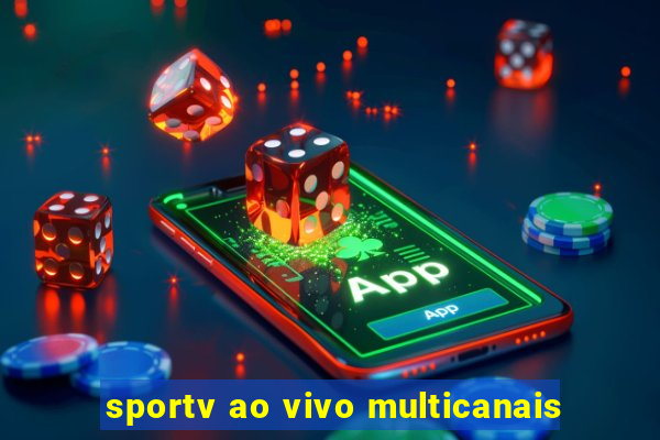 sportv ao vivo multicanais