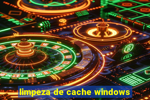 limpeza de cache windows