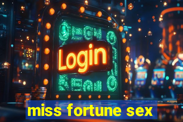 miss fortune sex