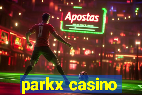 parkx casino