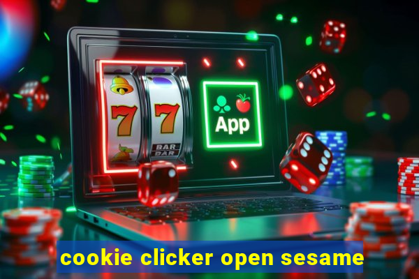 cookie clicker open sesame