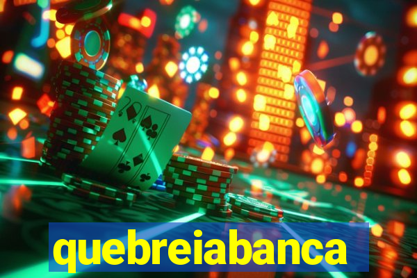 quebreiabanca