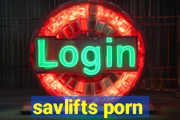 savlifts porn