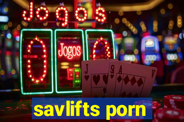 savlifts porn