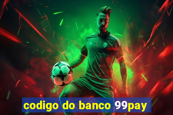 codigo do banco 99pay