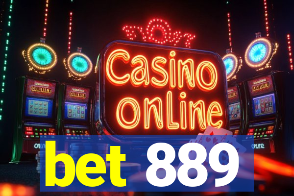 bet 889