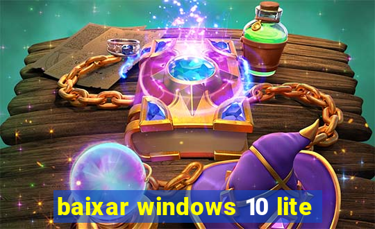 baixar windows 10 lite