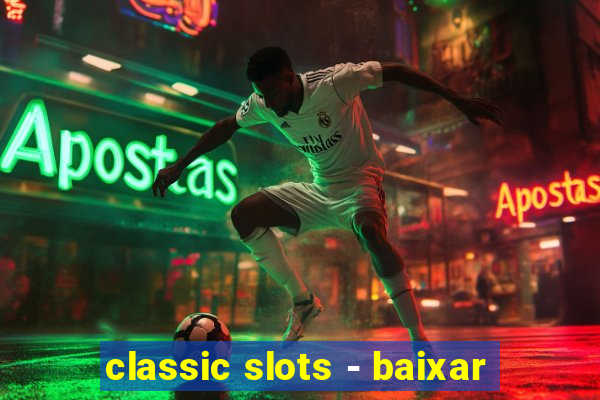 classic slots - baixar