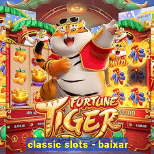 classic slots - baixar