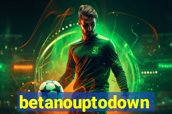 betanouptodown