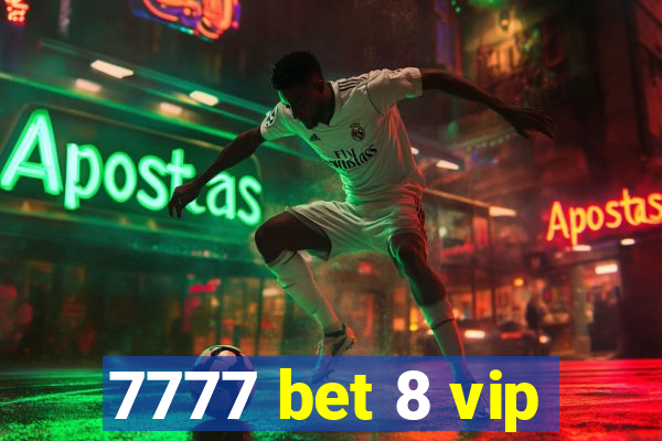 7777 bet 8 vip