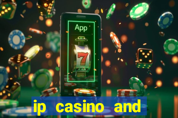 ip casino and resort in biloxi mississippi