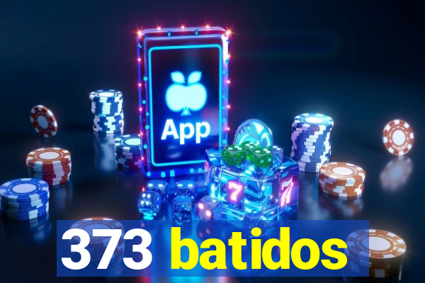 373 batidos