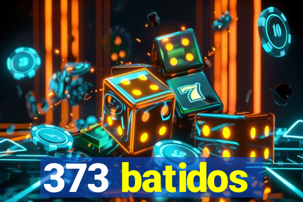 373 batidos