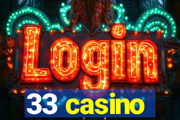 33 casino