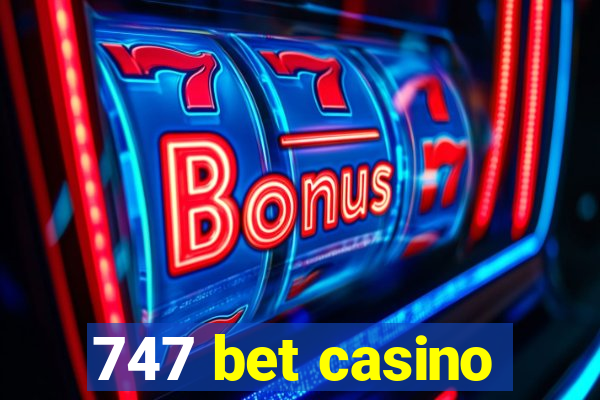 747 bet casino