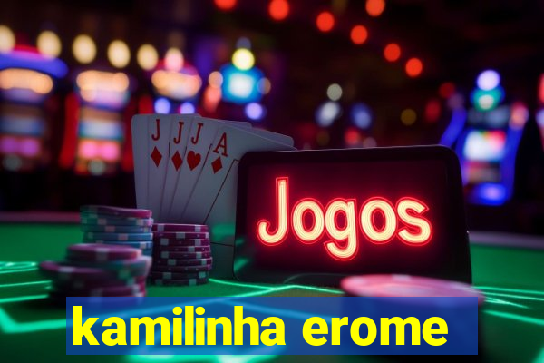 kamilinha erome