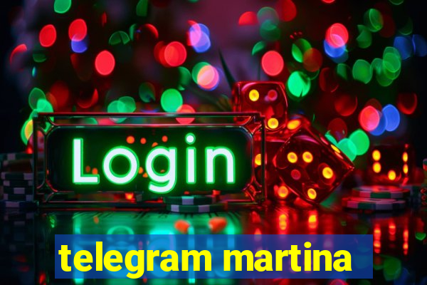 telegram martina