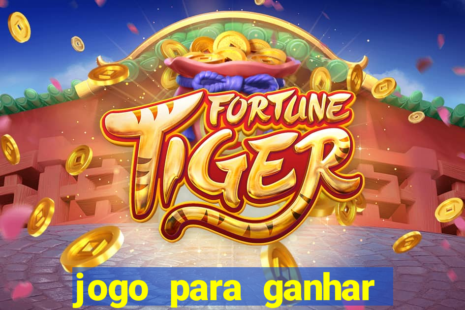 jogo para ganhar dinheiro sem dep贸sito