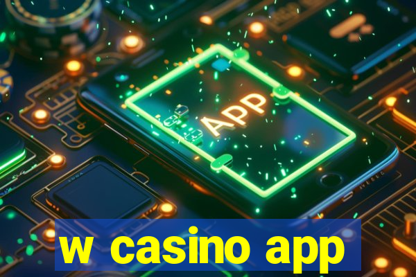 w casino app