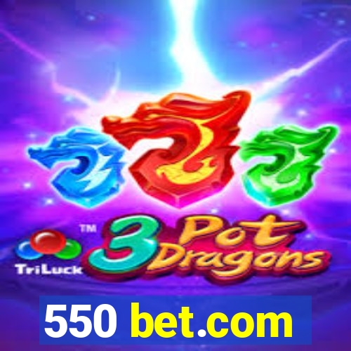 550 bet.com