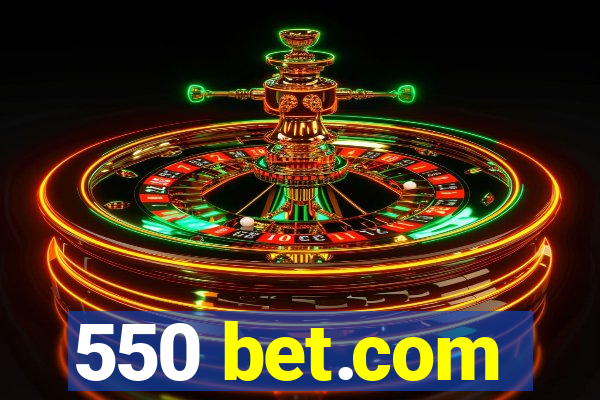 550 bet.com