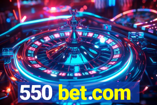 550 bet.com