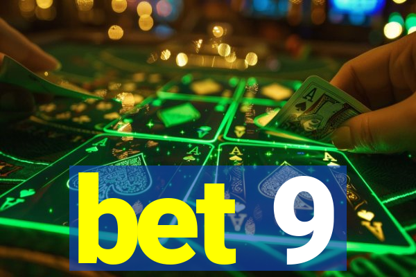 bet 9