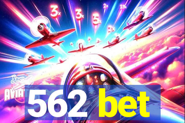 562 bet