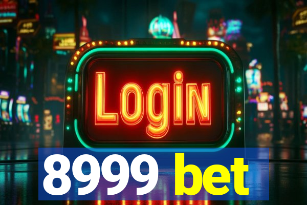 8999 bet