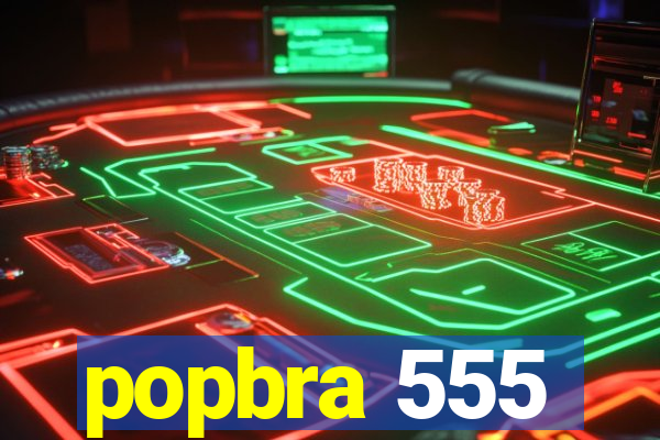 popbra 555