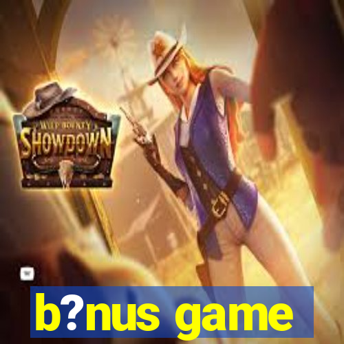 b?nus game