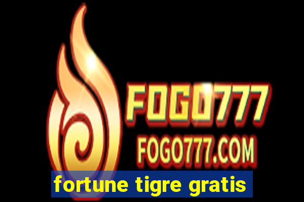 fortune tigre gratis