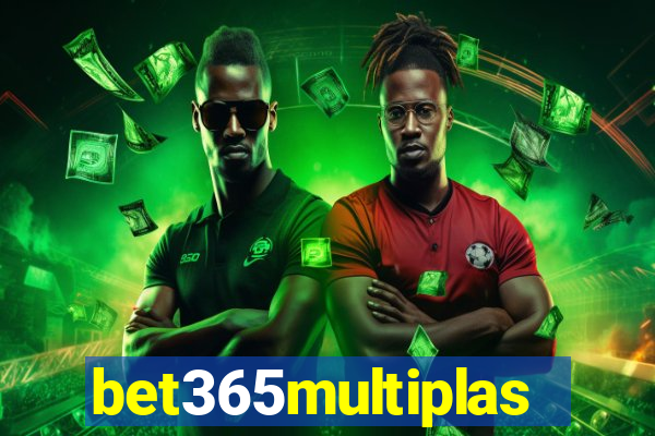 bet365multiplas