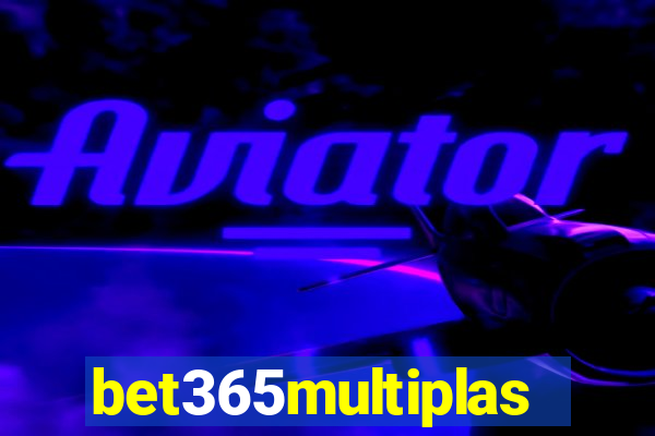 bet365multiplas