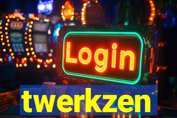 twerkzen