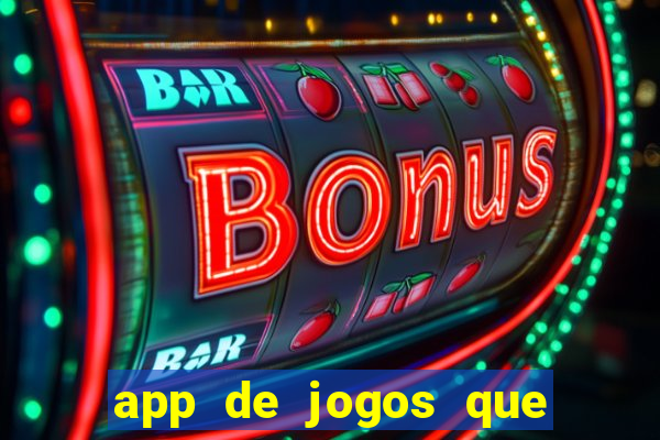 app de jogos que dao dinheiro de verdade