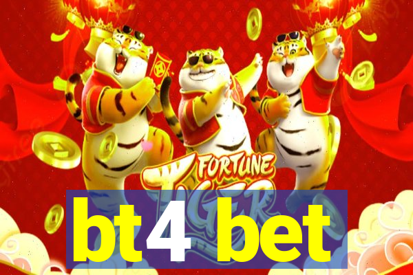 bt4 bet