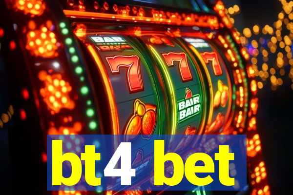 bt4 bet