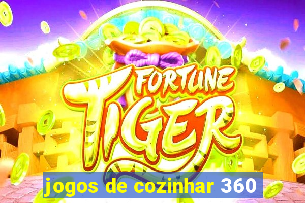 jogos de cozinhar 360